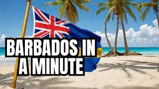 Barbados: From Colony to Republic in 60 Seconds!