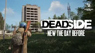 DEADSIDE Hardcore Survival Gameplay in Unreal Engine | What if THE DAY BEFORE was GOOD? RTX 4090 4K