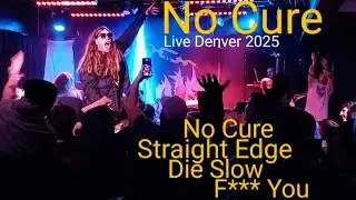 No Cure - No Cure Straight Edge Die Slow F*** You (Live 2025)