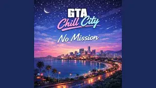 Side Missions & Chill