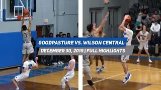 Goodpasture vs. Wilson Central | FULL GAME HIGHLIGHTS (12-30-2019)