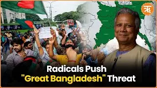 Bangladesh's Expansionist Dreams: Radical Islamic Forces Pose Growing Threat to India's Borders