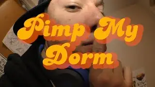 Pimp My Dorm