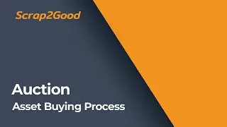 Forward and Reverse Auctioning | Scrap2Good | Asset Buying Process | Online Bidding