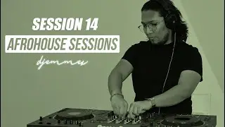 Afrohouse Sessions #14 // Mixed by djemmex