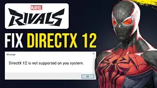 Fix DirectX 12 is Not Supported on your System in Marvel Rivals