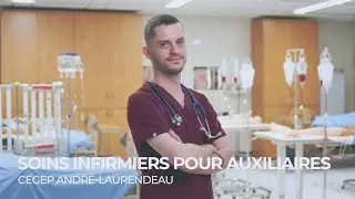 Témoignage étudiant - Soins infirmiers pour auxiliaires - Cégep André-Laurendeau