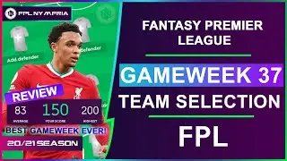 FPL GAMEWEEK 37 TEAM SELECTION | + 150 POINTS GW REVIEW!!! Fantasy Premier League Tips 20/21