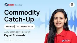 Commodity Market Analysis and Outlook - 21st October 2024 to 25th October 2024