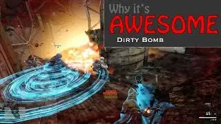 Dirty Bomb - Why it's Awesome