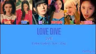 아이브(IVE) - LOVE DIVE Lyrics [Color Coded Kor / Eug]