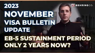 2023 November Visa Bulletin and EB-5 Policy Change of Sustainment Period to 2 Years