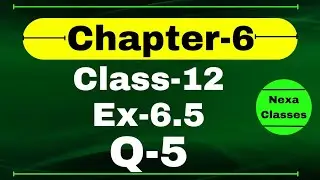 Class 12 Ex 6.5 Q5 Math | Chapter6 Class12 Math | Q5 Ex 6.5 Class 12 Math | Ex 6.5 Q5 Class 12 Math