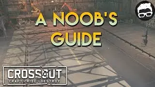 Crossout --A Noob's Guide #7