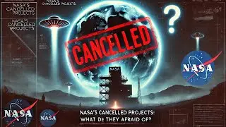 NASA&rsquo;s Cancelled Projects: What Were They Afraid Of?