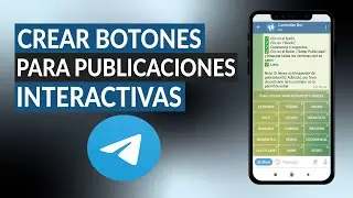 ¿Cómo Crear Botones en Telegram para Publicaciones Interactivas? - Hazlo así