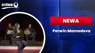 Newa - Perw&icirc;n Mamedova