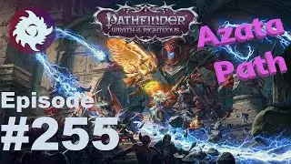Z Plays Pathfinder WoTR (Azata Beast Tamer) - #255
