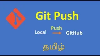 Git Push command | Push local Repo to Remote Repo | Git/GitHub Tutorial Tamil #push #github