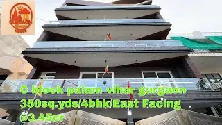 C block palam vihar Gurgaon || 350sq.yds || 4bhk@3.45cr || Gurgaon dream vlogs 