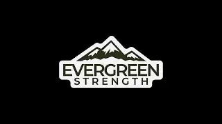 WELCOME TO EVERGREEN STRENGTH