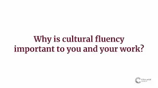 Testimonial (4): Why Is Cultural Fluency Important to You and Your Work?