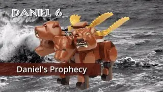 Daniel 6: Daniel's Prophecy