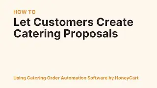 Let Customers Create Catering Proposals