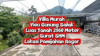 Dijual Villa Murah Vieu Gunung Salak LT 2560 Meter Surat SHM Lokasi Pamijahan Bogor 