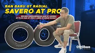 PERBEDAAN BAN GT RADIAL SAVERO AT PRO DAN SAVERO AT PLUS!! I NYAMAN YANG MANA!?