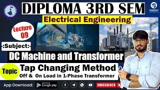 Lec-10 | Diploma 3RD Sem_ DEE| DC Machine & Transformer | Tap Changing Method in 1-Phase Transformer