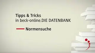 Tipps & Tricks in beck-online: Normensuche