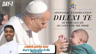 Apostolic Exhortation Dilexi te of the Holy Father Leo XIV |Day-1|