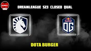 🍔[RU] TEAM LIQUID-OG bo3 ФИНАЛ №1 | DreamLeague Season 23: Closed Qualifier | ЛИКВИД-ОГ