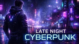 Late Night Cyberpunk 🌃 | Cyberpunk Music for Programmer Focus & Night Coding