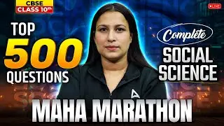 🚨 Top 500 Questions | Complete Social Science | Maha Marathon | CBSE Class 10 | Social Science 🚨