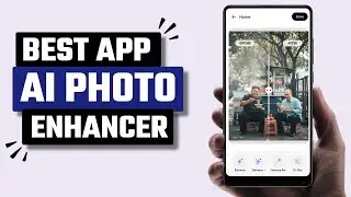 Best AI Photo Enhancer App for Android