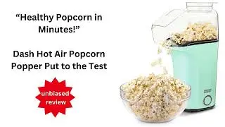 DASH Hot Air Popcorn Popper Maker