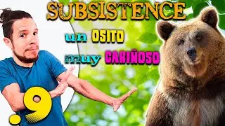 SUBSISTENCE #9 | Un OSITO muy CARI&Ntilde;OSO | Gameplay 2021 en Espa&ntilde;ol