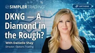 Options Trading: DKNG &mdash; A Diamond in the Rough? | Simpler Trading
