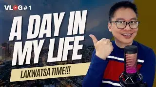 Vlog #1 A Day in my Life - Lakwatsa Time!!!