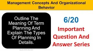 KMBN 101 Management Concepts And Organizational Behavior Q&A Series 6/20 | Planning and its types