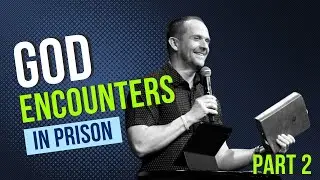 God Encounters In Prison - Part 2