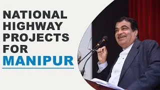 Various National Highway projects to be sanctioned in the state of Manipur | Nitin Gadkari |