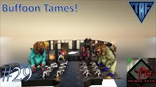 Buffoon Taming! E29 Primal Fear Island - TBF Primal- Ark Survival Evolved