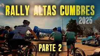 Rally Altas Cumbres 2025  |  Parte 2