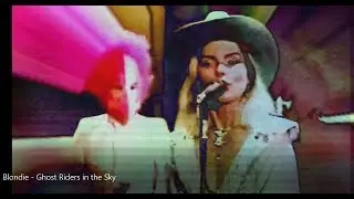 Blondie -  Ghost Riders in the Sky