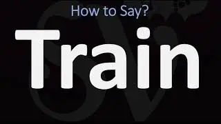 How to Pronounce Train? (CORRECTLY)