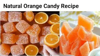 Orange Candy Recipe|Orange Candy Recipe At Home|Candy With Fresh Orange 🍊Juice|