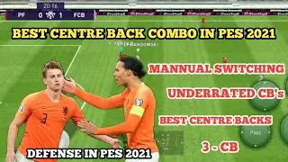 How To Choose The Best Center Back COMBOS In PES 2021 | Best 3 CB Combos And PlayingStyle